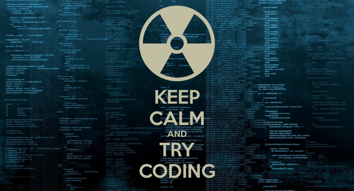 Keep calm and try coding