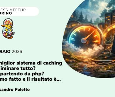 WordPress TO #108 | E se il miglior sistema di caching fosse eliminare tutto?